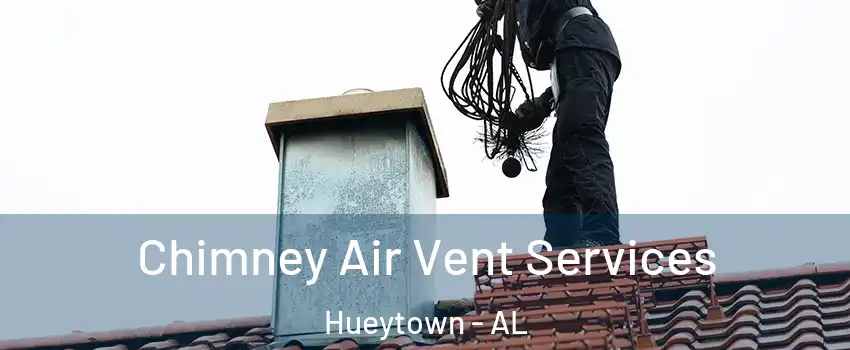  Chimney Air Vent Services Hueytown - AL
