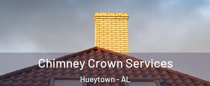  Chimney Crown Services Hueytown - AL