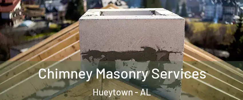  Chimney Masonry Services Hueytown - AL