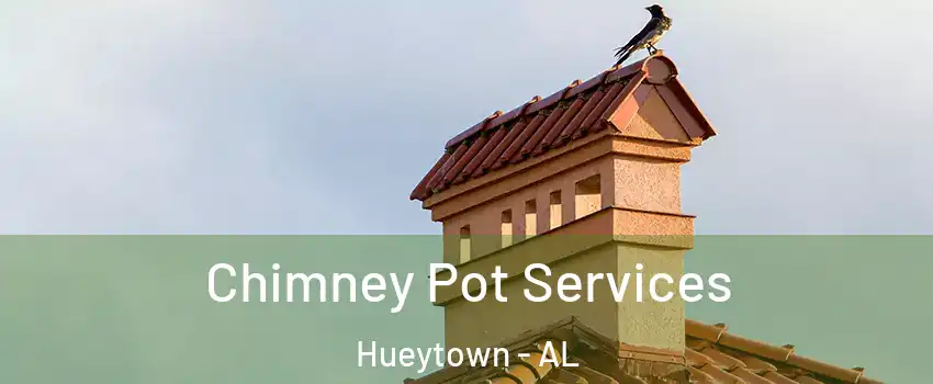  Chimney Pot Services Hueytown - AL