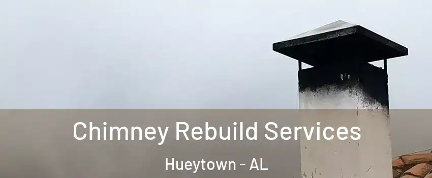  Chimney Rebuild Services Hueytown - AL