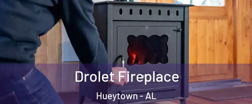  Drolet Fireplace Hueytown - AL