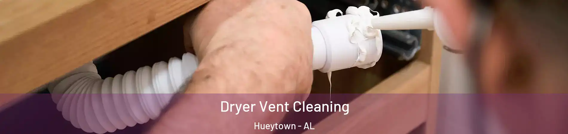  Dryer Vent Cleaning Hueytown - AL