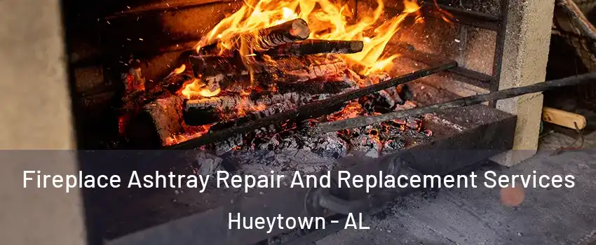  Fireplace Ashtray Repair And Replacement Services Hueytown - AL