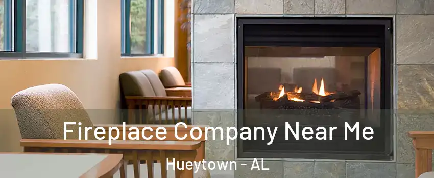  Fireplace Company Near Me Hueytown - AL