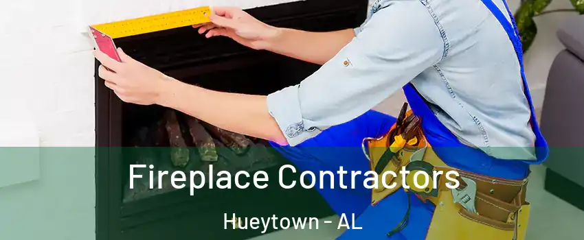  Fireplace Contractors Hueytown - AL