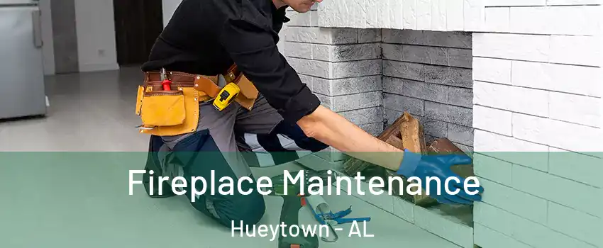  Fireplace Maintenance Hueytown - AL