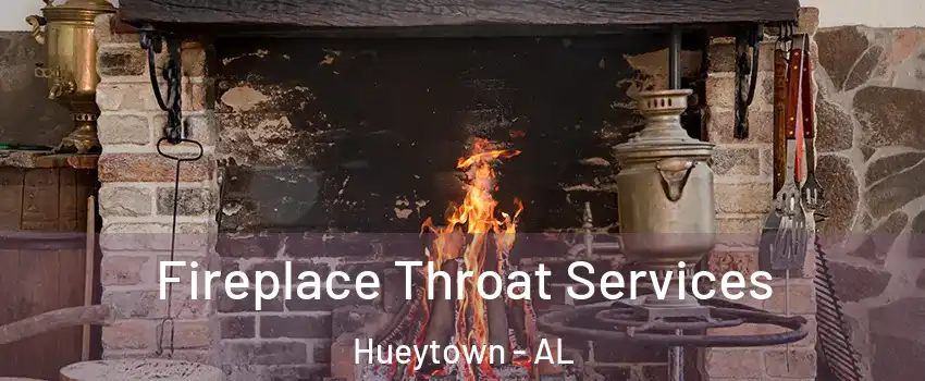  Fireplace Throat Services Hueytown - AL
