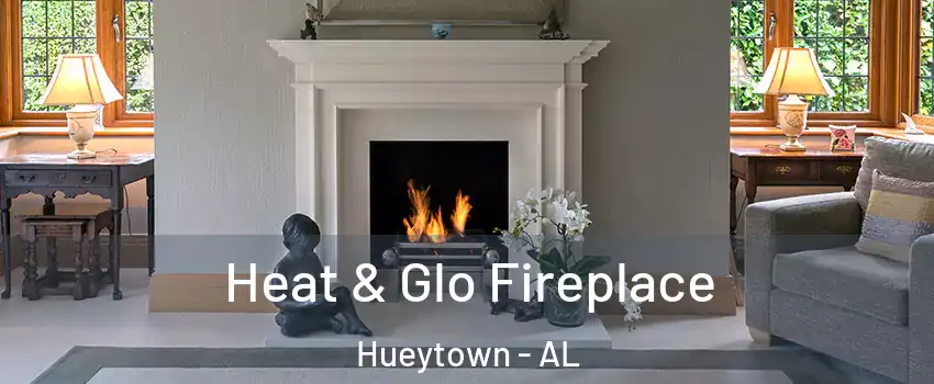  Heat & Glo Fireplace Hueytown - AL