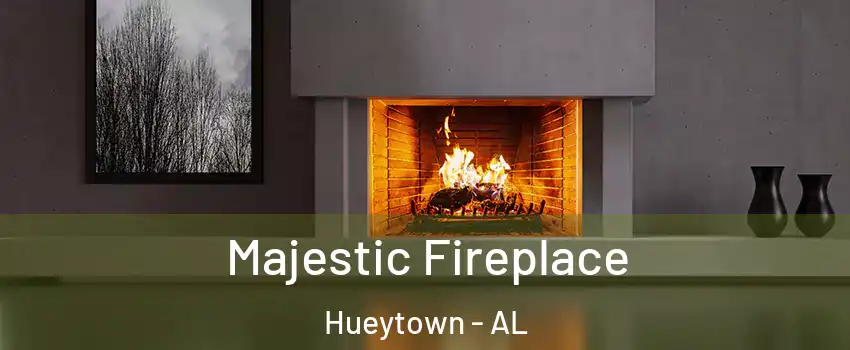  Majestic Fireplace Hueytown - AL
