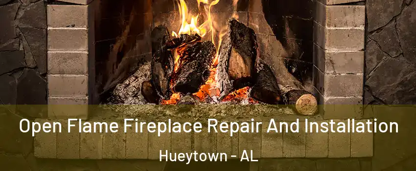  Open Flame Fireplace Repair And Installation Hueytown - AL