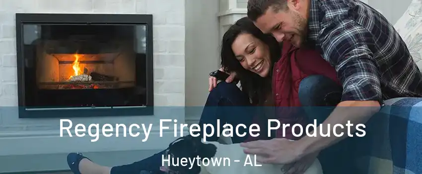  Regency Fireplace Products Hueytown - AL