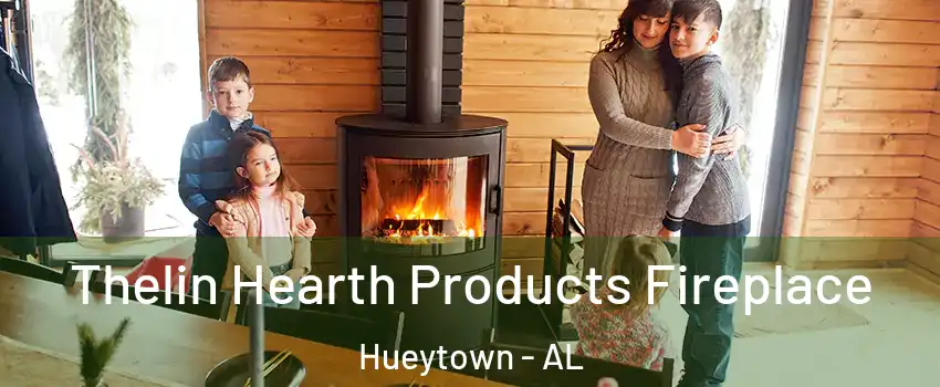  Thelin Hearth Products Fireplace Hueytown - AL