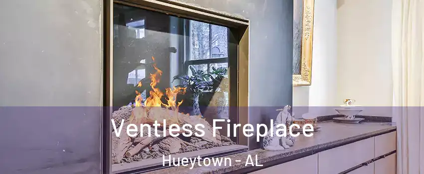  Ventless Fireplace Hueytown - AL